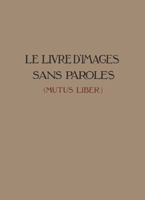 Cliquez sur l'image de la première de couverture du Livre d'Images Sans Paroles (Mutus Liber) pour accéder à sa fiche descriptive complète.