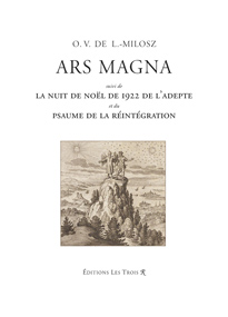 Image de la première de couverture d'Ars Magna, suivi de "La nuit de noël de 1922 de l'adepte" et du "Psaume de la réintégration" de Milosz. Picture of Ars Magna book front cover, followed by "La nuit de noël de 1922 de l'adepte" and the "Psaume de la réintégration" by Milosz.