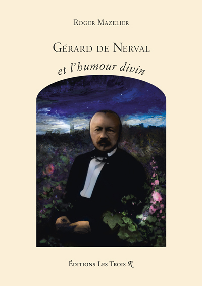 Plat de couverture de l'ouvrage Gérard de Nerval et l'humour Divin, de Roger Mazelier