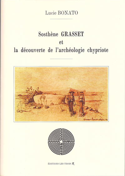 Sosthène Grasset et la découverte de l'archéologie chypriote — couverture